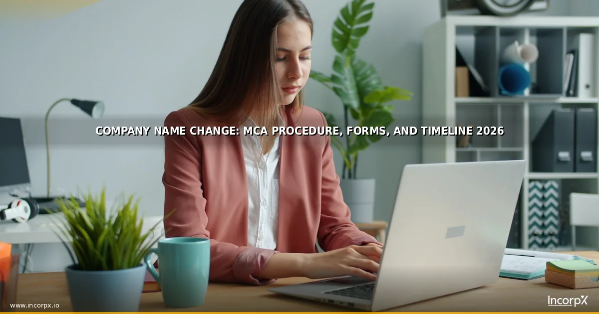 Company Name Change: MCA Procedure, Forms, and Timeline 2026