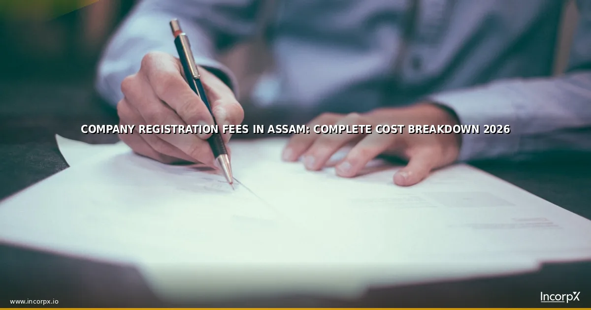 Company Registration Fees in Assam: Complete Cost Breakdown 2026