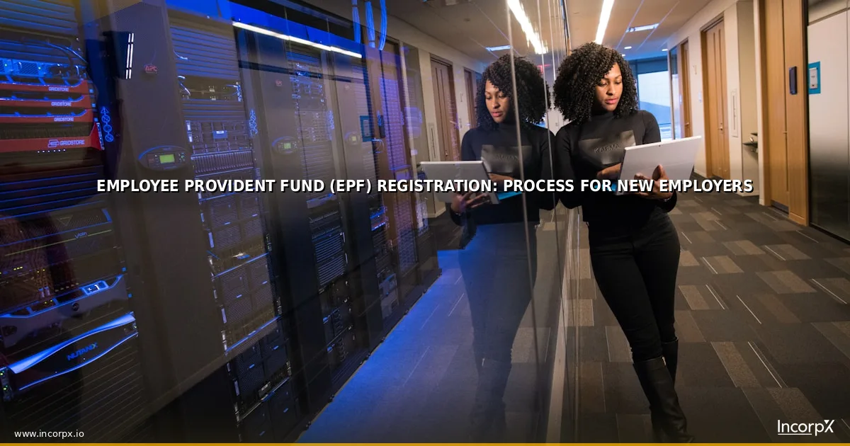 Employee Provident Fund (EPF) Registration: Process for New Employers