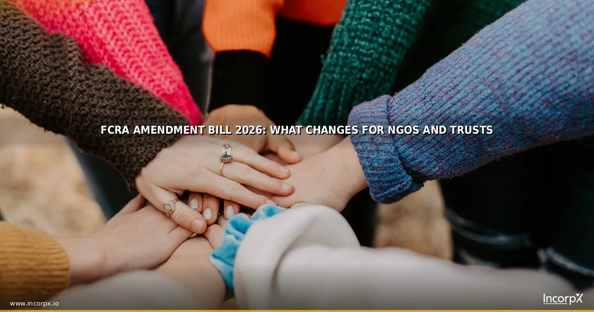 FCRA Amendment Bill 2026: What Changes for NGOs and Trusts