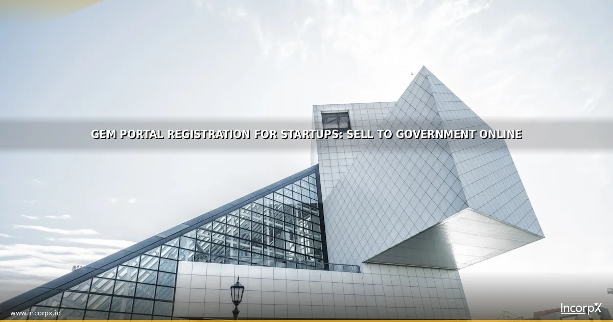 GEM Portal Registration for Startups: Sell to Government Online