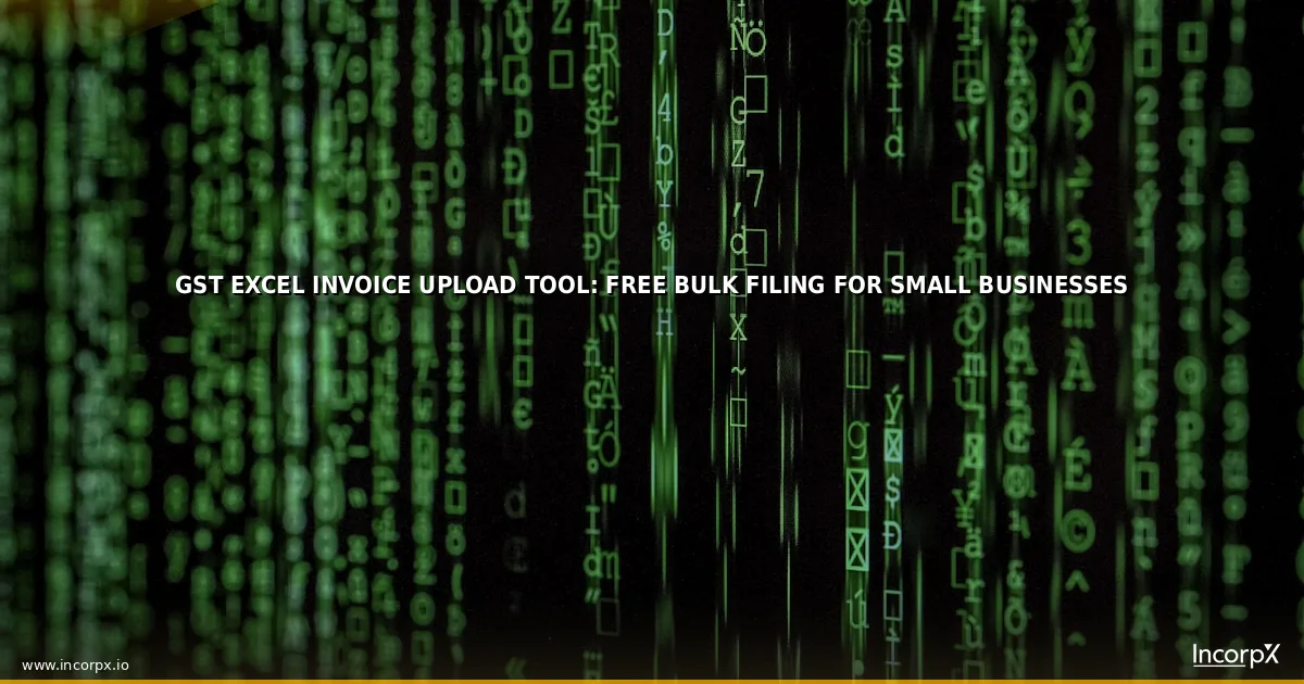 GST Excel Invoice Upload Tool: Free Bulk Filing for Small Businesses