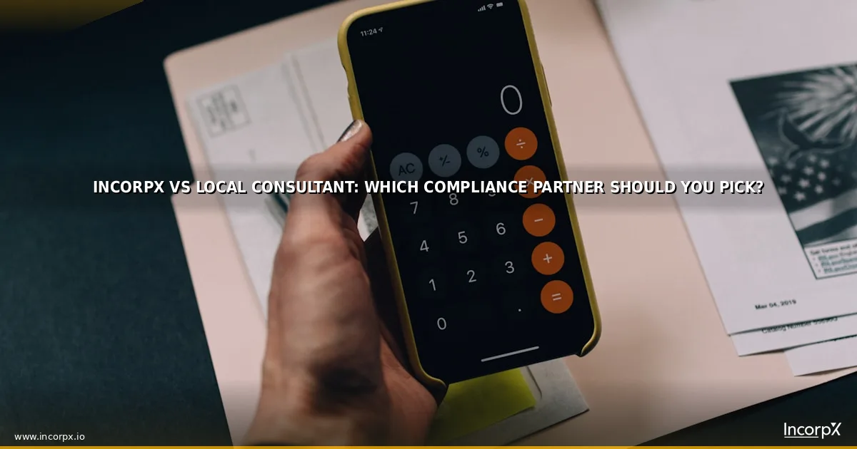 IncorpX vs Local Consultant: Which Compliance Partner Should You Pick?