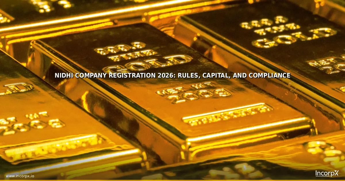 Nidhi Company Registration 2026: Rules, Capital, and Compliance