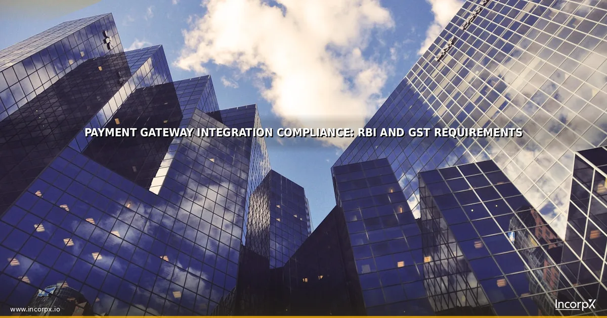Payment Gateway Integration Compliance: RBI and GST Requirements