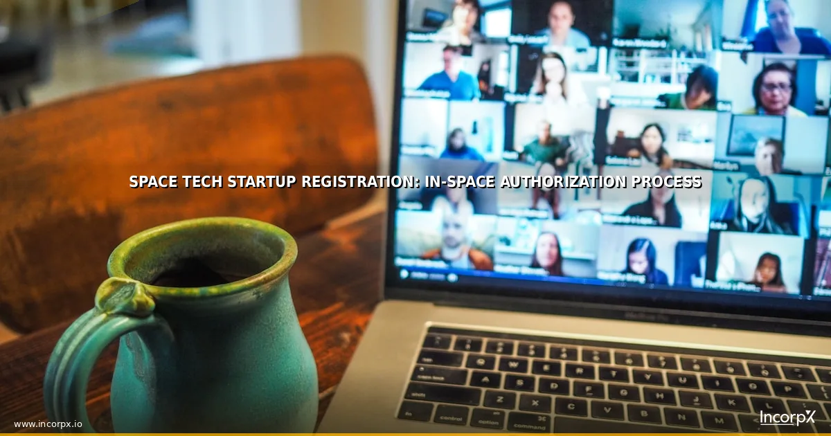 Space Tech Startup Registration: IN-SPACe Authorization Process
