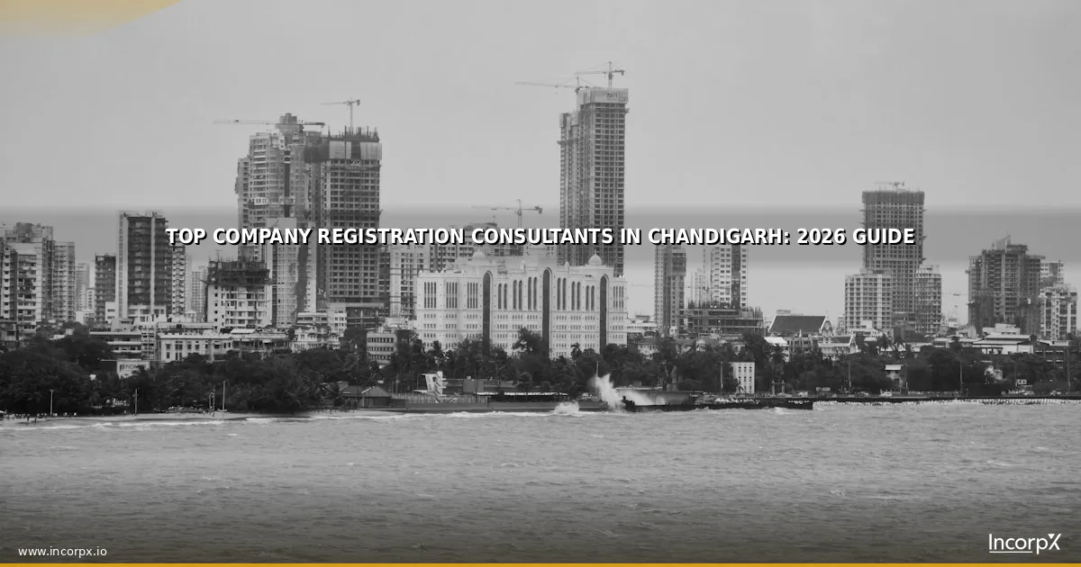 Top Company Registration Consultants in Chandigarh: 2026 Guide