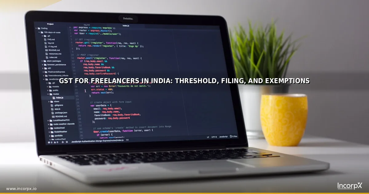 GST for Freelancers in India: Threshold, Filing, and Exemptions