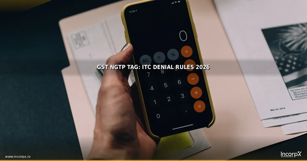 GST NGTP Tag: ITC Denial Rules 2026