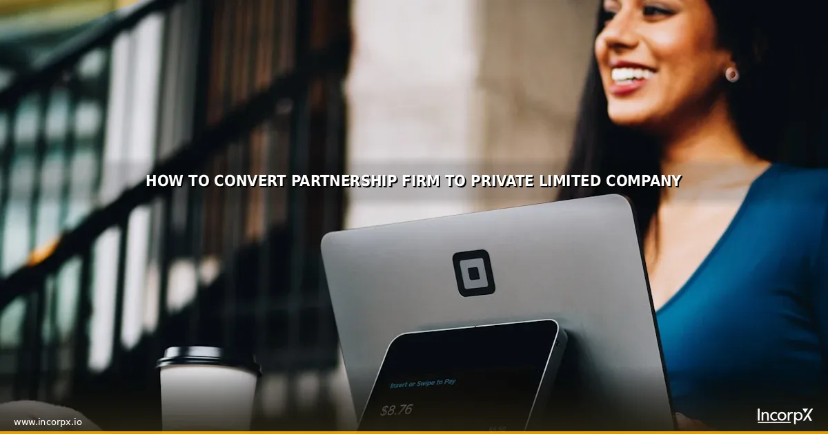How to Convert Partnership Firm to Private Limited Company