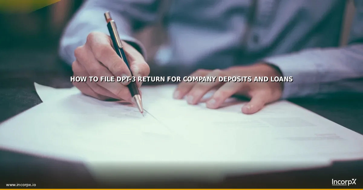 How to File DPT-3 Return for Company Deposits and Loans