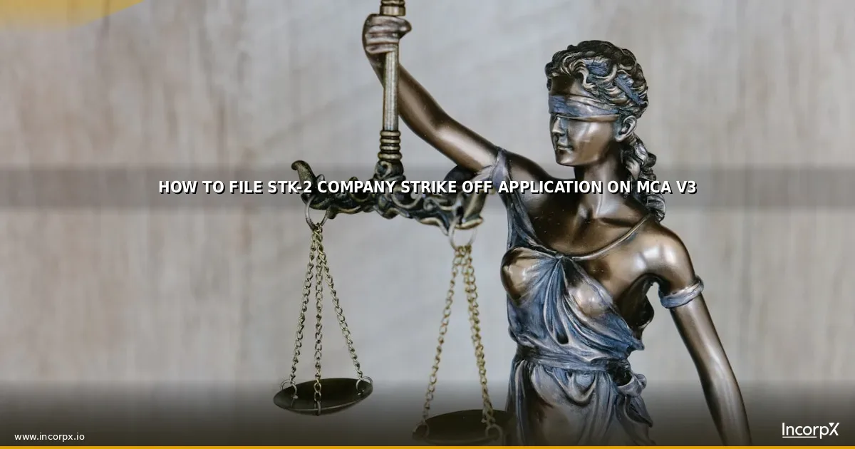How to File STK-2 Company Strike Off Application on MCA V3