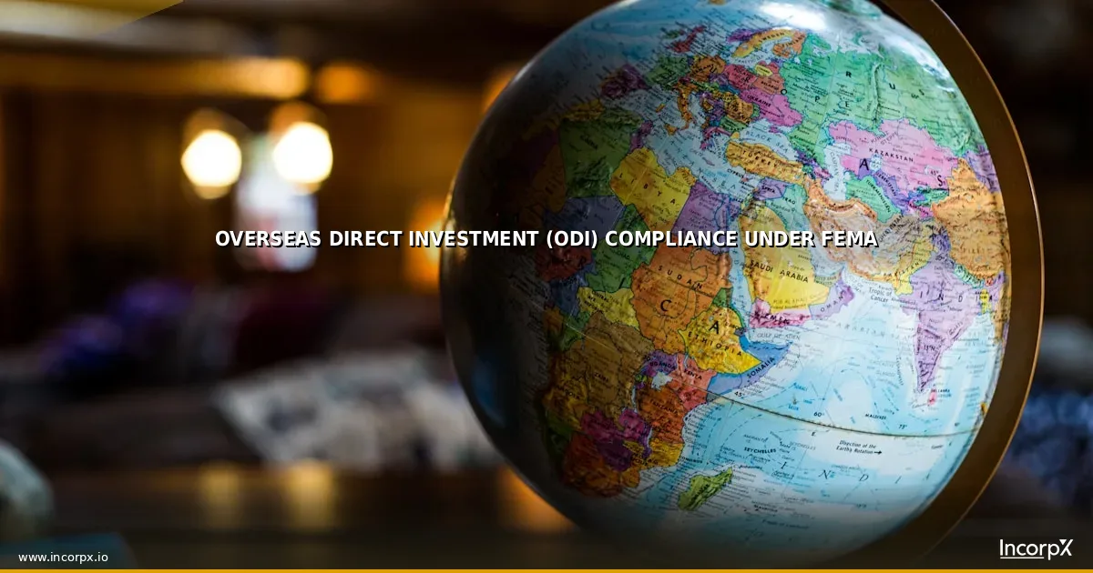 Overseas Direct Investment (ODI) Compliance Under FEMA