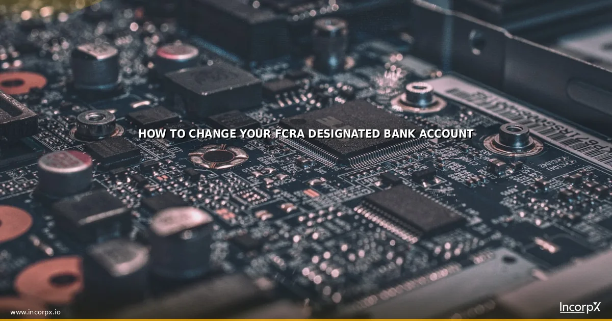How to Change Your FCRA Designated Bank Account