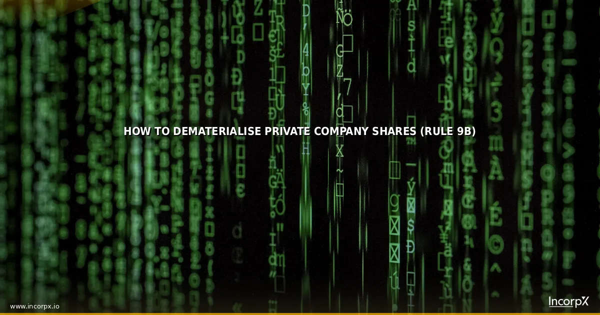 How to Dematerialise Private Company Shares (Rule 9B)