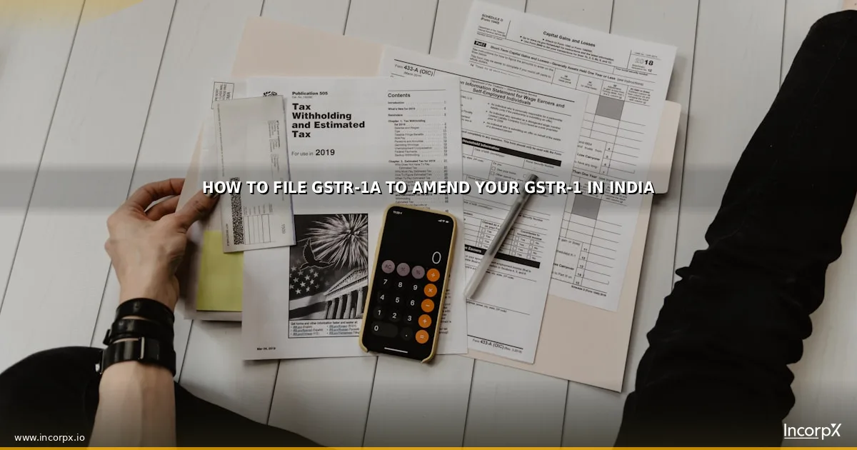 How to File GSTR-1A to Amend Your GSTR-1 in India