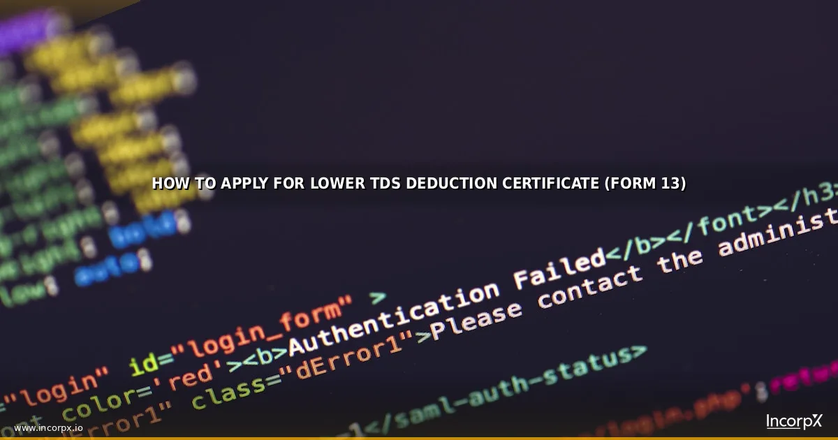 How to Apply for Lower TDS Deduction Certificate (Form 13)