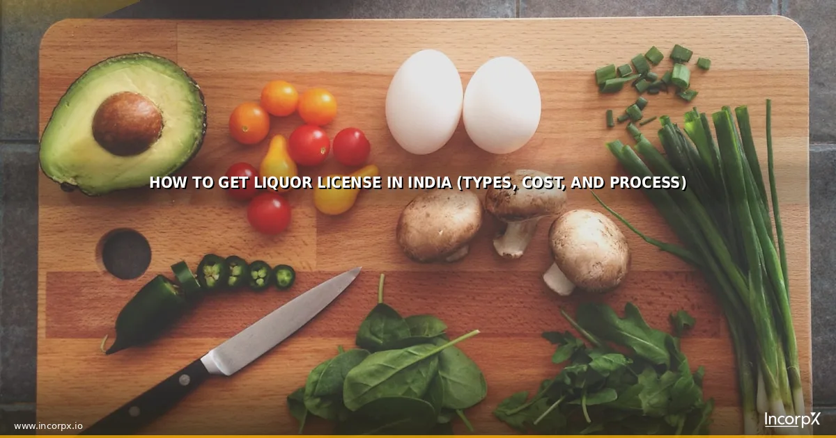 How to Get Liquor License in India (Types, Cost, and Process)