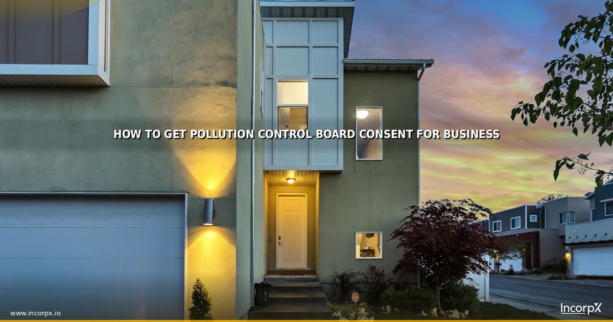 How to Get Pollution Control Board Consent for Business