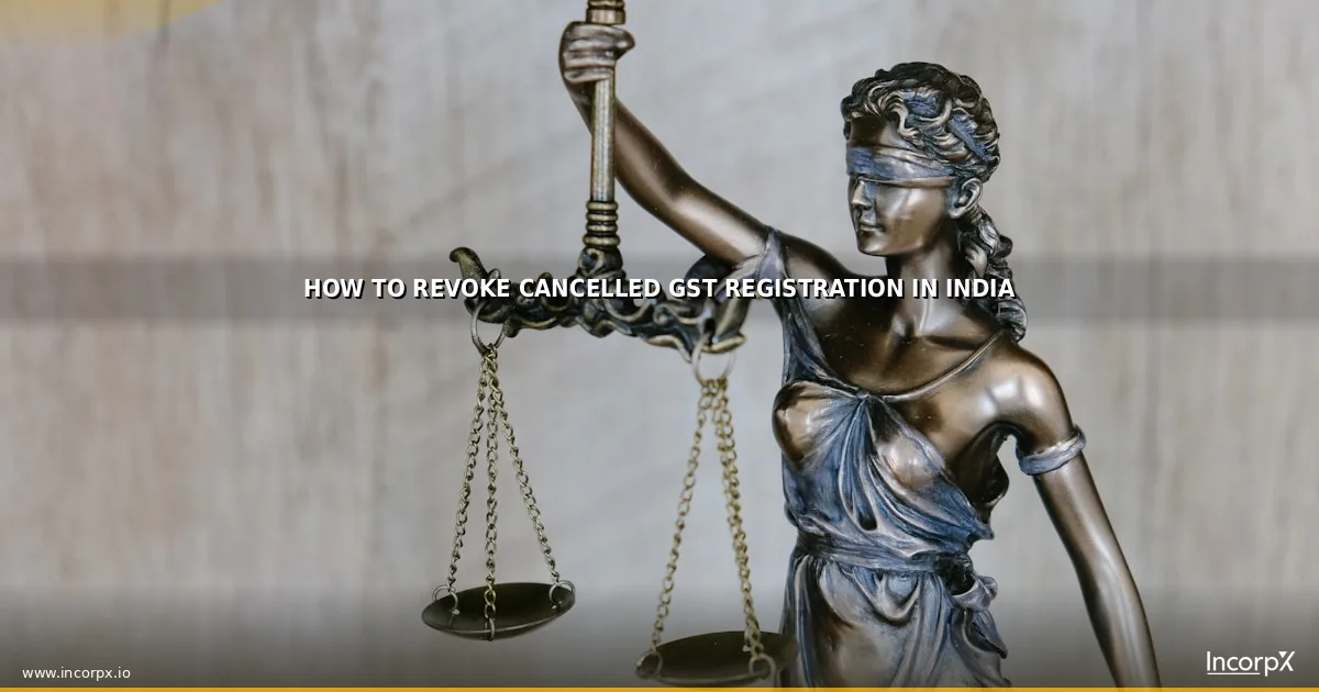 How to Revoke Cancelled GST Registration in India